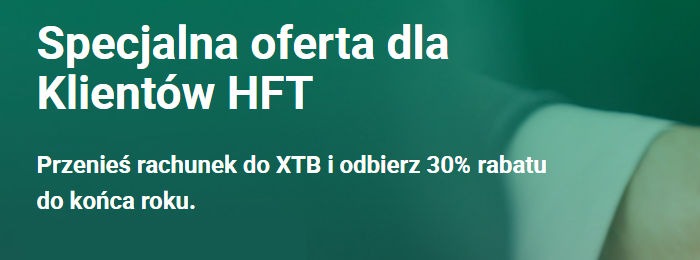 XTB daje 30% rabatu dla klientów przenoszących rachunek z HFT Brokers xtb daje 30% zniżki dla klientów hft brokers