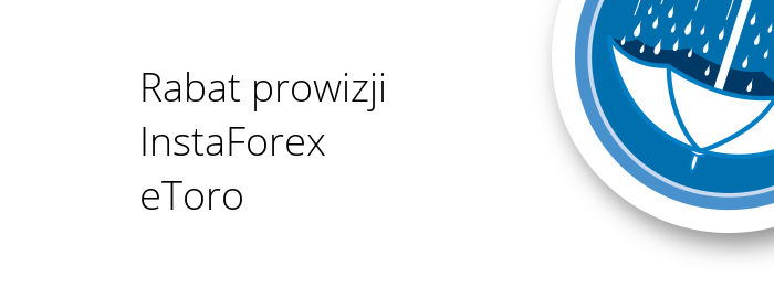 Niższe prowizje w InstaForex i eToro rabat prowizji instaforex etoro
