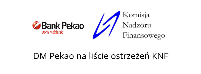 Dom Maklerski Pekao S.A na liście ostrzeżeń KNF dm pekao lista ostrzeżeń knf