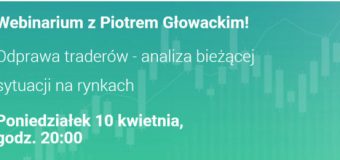 piotr głowacki webinarium xtb