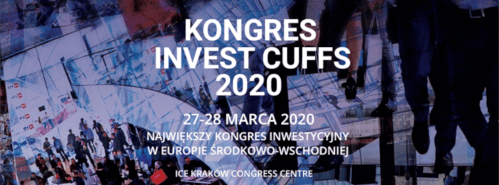 Invest Cuffs 2020 – darmowe wejściówki już dostępne kongres inwestycyjny invest cuffs 2020 w krakowskim Centrum Kongresowym ICE - wejściówki już dostępne