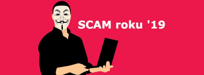 SCAM roku ’19 – najgorsze oszustwa 2019 roku scam roku 19 forex