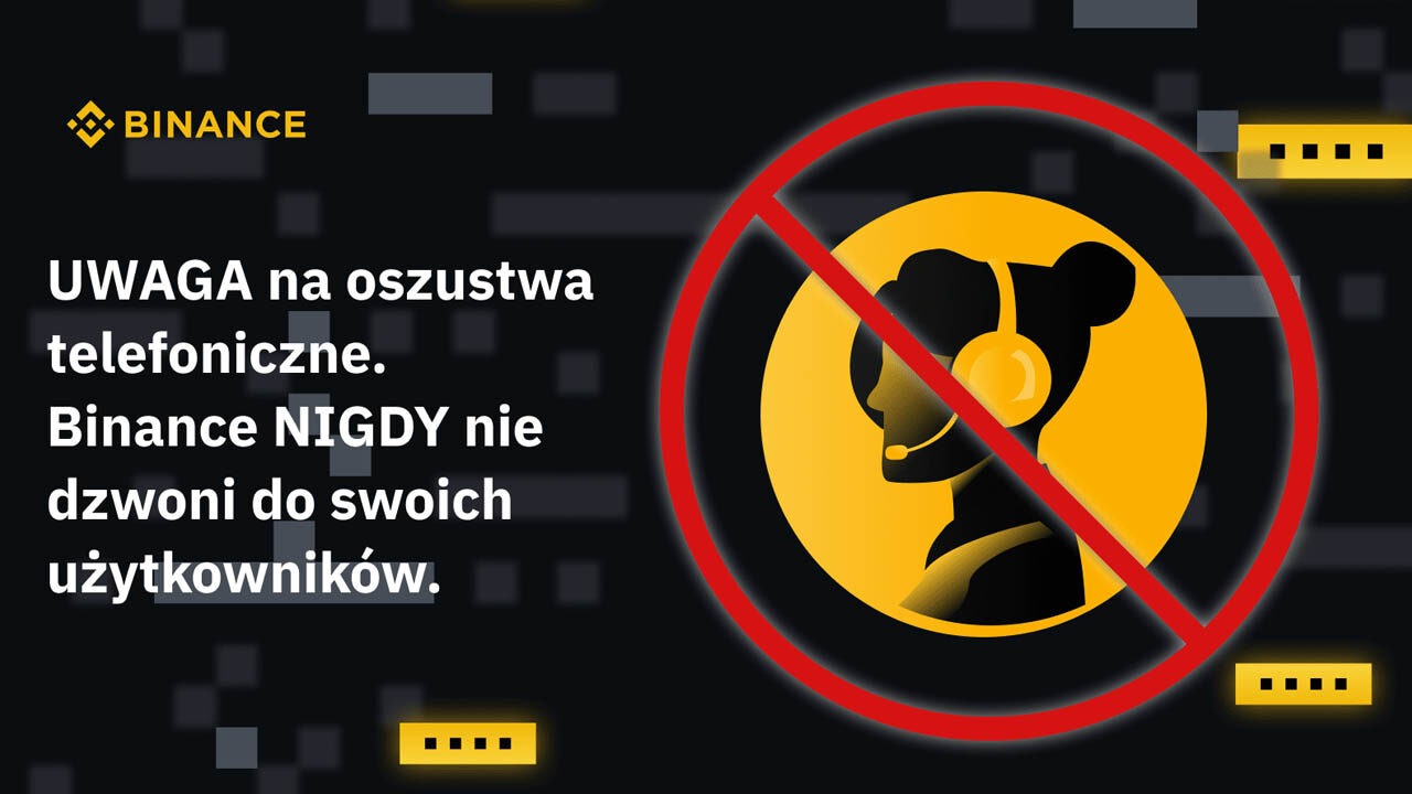 Binance ostrzega przed telefonicznymi oszustwami w Polsce Binance ostrzega przed telefonicznymi oszustwami w Polsce