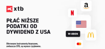 xtb udostępnia formularz W-8BEN pozwalający obniżyć podatek od dywidendy wypłacanych przez spółki z USA