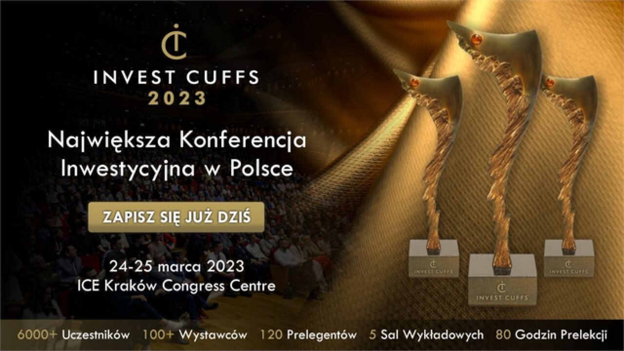 Kongres inwestycyjny Invest Cuffs 2023 już 24-25 marca Kongres inwestycyjny Invest Cuffs 2023 już 24-25 marca