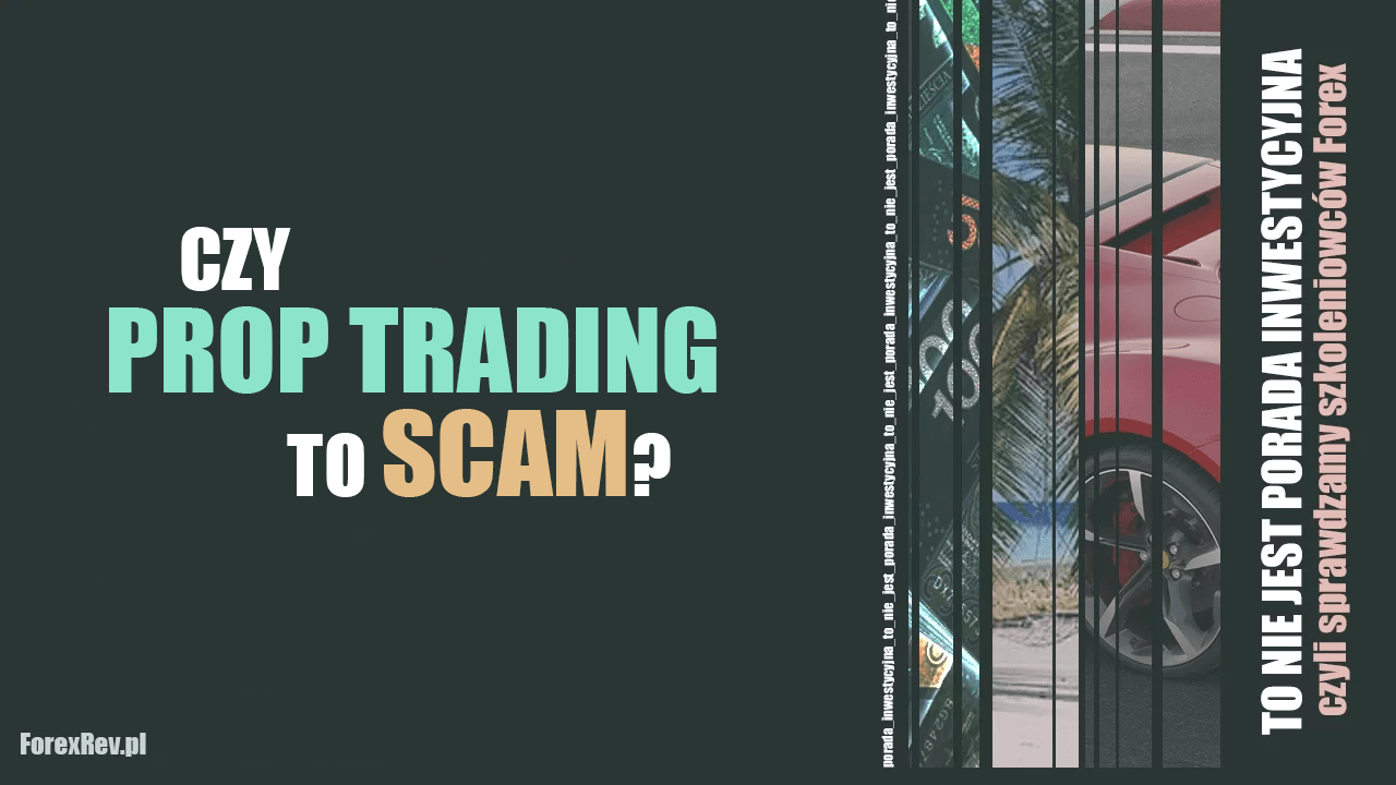 To nie jest porada inwestycyjna: czy prop trading to scam? prop trading scam