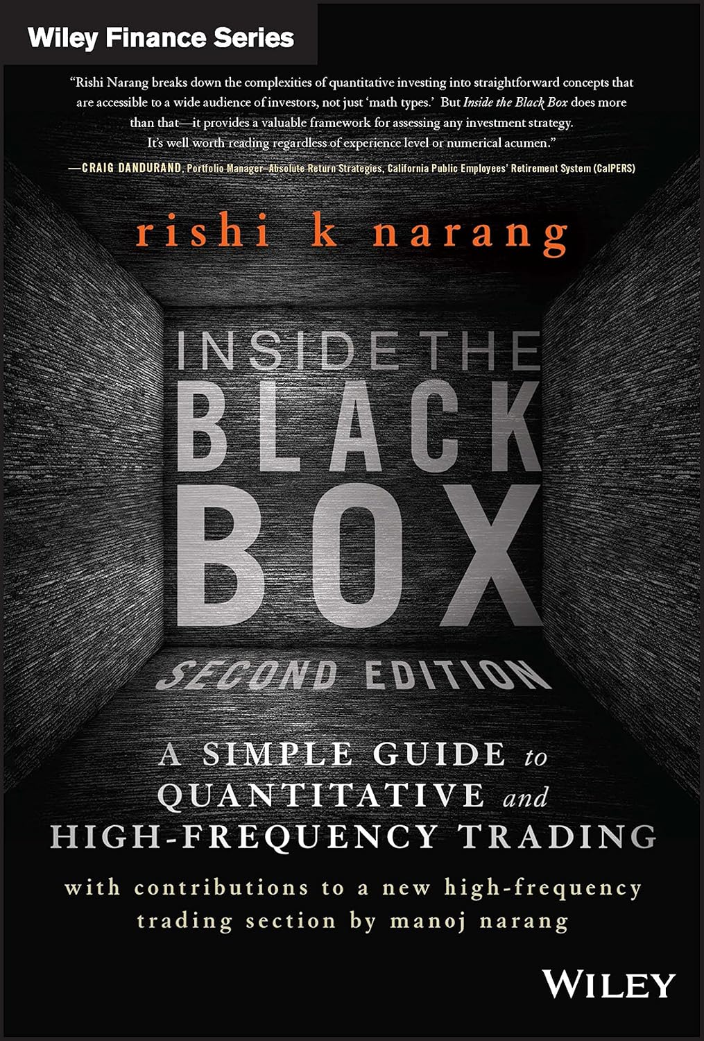 Inside the Black Box – A Simple Guide to Quantitative and High-Frequency Trading – Rishi K. Narang