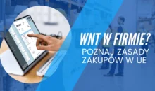 Co to jest WNT (Wewnątrzwspólnotowe Nabycie Towarów)? WNT w firmie
